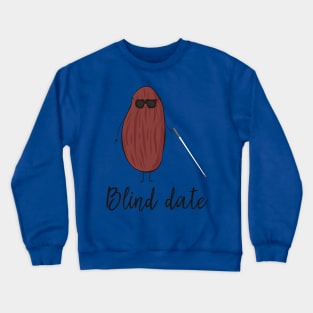 Blind Date Funny Fruit Date with White Cane Design Crewneck Sweatshirt